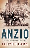 Anzio: Italy and the Battle for Rome -- 1944 (0871139464) by Clark, Lloyd Clark, Lloyd: Anzio: Italy and the Battle for Rome -- 1944