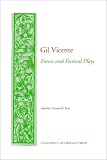 Vicente, Gil: Gil Vicente: Farces and Festival Plays Vicente, Gil: Gil Vicente: Farces and Festival Plays