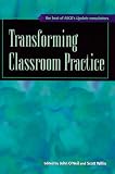 Association for Supervision and Curriculum Development: Transforming Classroom Practice: The Best of Ascd's Update Newsletters Association for Supervision and Curriculum Development: Transforming Classroom Practice: The Best of Ascd's Update Newsletters