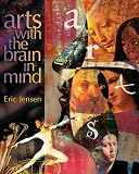 Jensen, Eric: Arts With the Brain in Mind Jensen, Eric: Arts With the Brain in Mind
