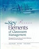 McLeod, Joyce: The Key Elements of Classroom Management: Managing Time and Space, Student Behavior, and Instructional Strategies McLeod, Joyce: The Key Elements of Classroom Management: Managing Time and Space, Student Behavior, and Instructional Strategies