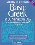 Found, James: Basic Greek in Thirty Minutes a Day Found, James: Basic Greek in Thirty Minutes a Day