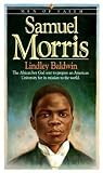 Baldwin, Lindley: Samuel Morris: Men of Faith Baldwin, Lindley: Samuel Morris: Men of Faith