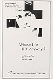 Whose Life Is It Anyway? (0871293293) by Clark, Brian Clark, Brian: Whose Life Is It Anyway?