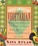 Atlas, Nava: Great American Vegetarian Cookbook: Traditional and Regional Recipes for the Enlightened Cook