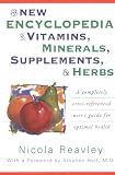Reavley, Nicola: The New Encyclopedia of Vitamins, Minerals, Supplements, & Herbs Reavley, Nicola: The New Encyclopedia of Vitamins, Minerals, Supplements, & Herbs