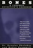 Scammell, Henry: Bones: A Forensic Detective's Casebook