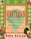 Atlas, Nava: Great American Vegetarian : Traditional and Regional Recipes for the Enlightened Cook