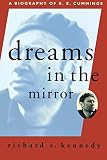 Kennedy, Richard S.: Dreams in the Mirror: A Biography of E.E. Cummings