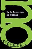 Cummings, E. E.: No Thanks Cummings, E. E.: No Thanks