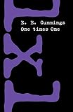 Cummings, E. E.: One Times One Cummings, E. E.: One Times One