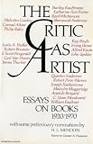 Harrison, Gilbert A.: The Critic As Artist: Essays on Books, 1920-1970 Harrison, Gilbert A.: The Critic As Artist: Essays on Books, 1920-1970