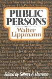 Lippmann, Walter: Public Persons Lippmann, Walter: Public Persons