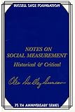 Duncan, Otis Dudley: Notes on Social Measurement: Historical and Critical