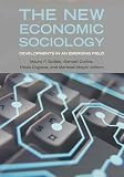 Collins, Randall: The New Economic Sociology: Developments In An Emerging Field
