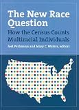 Jerome Levy Economics Institute: The New Race Question: How the Census Counts Multiracial Individuals Jerome Levy Economics Institute: The New Race Question: How the Census Counts Multiracial Individuals