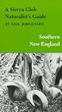 Jorgensen, Neil: A Sierra Club Naturalist's Guide to Southern New England