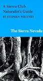 Whitney, Stephen: A Sierra Club Naturalist's Guide to the Sierra Nevada Whitney, Stephen: A Sierra Club Naturalist's Guide to the Sierra Nevada