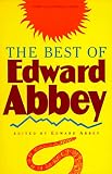 Abbey, Edward: The Best of Edward Abbey Abbey, Edward: The Best of Edward Abbey