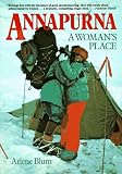 Blum, Arlene: Annapurna: A Woman's Place Blum, Arlene: Annapurna: A Woman's Place