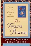 Fillmore, Charles: The Twelve Powers Fillmore, Charles: The Twelve Powers