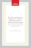 Vecsey, Christopher: Traditional Ojibwa Religion and Its Historical Changes Vecsey, Christopher: Traditional Ojibwa Religion and Its Historical Changes