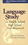 Simmons, John S.: Language Study in Middle School, High School, and Beyond Simmons, John S.: Language Study in Middle School, High School, and Beyond