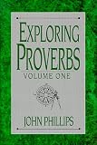 Phillips, John: Exploring Proverbs: Proverbs 1 1-19 5 Phillips, John: Exploring Proverbs: Proverbs 1 1-19 5