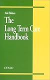 Sadler, Jeff: The Long Term Care Handbook Sadler, Jeff: The Long Term Care Handbook