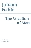 Vocation of Man (087220037X) by Fichte, J. G. Fichte, J. G.: Vocation of Man