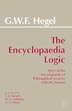 The Encyclopaedia Logic: Part 1 of the Encyclopaedia of Philosophical Sciences With the Zusatze (0872200701) by Hegel, Georg Wilhelm Friedrich Hegel, Georg Wilhelm Friedrich: The Encyclopaedia Logic: Part 1 of the Encyclopaedia of Philosophical Sciences With the Zusatze