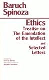 Spinoza, Baruch: The Ethics: Treatise on the Emendation of the Intellect Selected Letters Spinoza, Baruch: The Ethics: Treatise on the Emendation of the Intellect Selected Letters