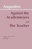 King, Peter: Against the Academicians and the Teacher: The Teacher King, Peter: Against the Academicians and the Teacher: The Teacher