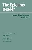 Epicurus: The Epicurus Reader: Selected Writings and Testimonia Epicurus: The Epicurus Reader: Selected Writings and Testimonia