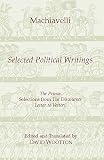 Machiavelli, Niccolo: Selected Political Writings Machiavelli, Niccolo: Selected Political Writings