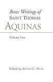 Thomas: Basic Writings of Saint Thomas Aquinas: Man and the Conduct of Life