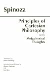 Spinoza, Baruch: The Principles of Cartesian Philosophy: And Metaphysical Thoughts