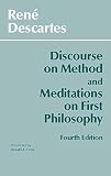 Descartes, Rene: Discourse on Method and Meditations on First Philosophy: Meditations on First Philosophy Descartes, Rene: Discourse on Method and Meditations on First Philosophy: Meditations on First Philosophy