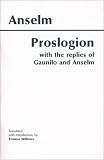 Williams, Thomas: Proslogion With the Replies of Gaunilo and Anselm: With the Replies of Gaunilo and Anselm