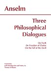 Williams, Thomas: Three Philosophical Dialogues: On Truth, on Freedom of Choice, on the Fall of the Devil