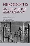 Herodotus: On the War for Greek Freedom: Selections from the Histories