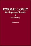 Formal Logic: Its Scope and Limits (0872207498) by Jeffrey, Richard C. Jeffrey, Richard C.: Formal Logic: Its Scope and Limits