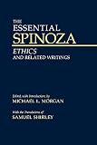 Spinoza, Baruch: The Essential Spinoza: Ethics And Related Writings