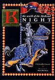 The World of the Medieval Knight (0872262774) by Gravett, Christopher Gravett, Christopher: The World of the Medieval Knight