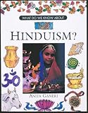 Ganeri, Anita: What Do We Know About Hinduism? Ganeri, Anita: What Do We Know About Hinduism?