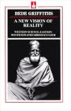 Griffiths, Bede: A New Vision of Reality: Western Science, Eastern Mysticism, Theophan the Recluse Griffiths, Bede: A New Vision of Reality: Western Science, Eastern Mysticism, Theophan the Recluse
