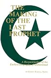 Newby, Gordon Darnell: The Making of the Last Prophet: A Reconstruction of the Earliest Biography of Muhammad