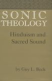 Beck, Guy L.: Sonic Theology: Hinduism and Sacred Sound