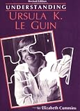 Cummins, Elizabeth: Understanding Ursula K. Le Guin Cummins, Elizabeth: Understanding Ursula K. Le Guin