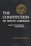Underwood, James Lowell: The Constitution of South Carolina: The Struggle for Political Equality